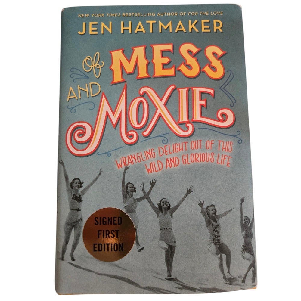 Of Mess and Moxie Jen Hatmaker Signed First‎ Edition Hardcover Book 2017